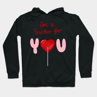 I’m a sucker for you quote Hoodie